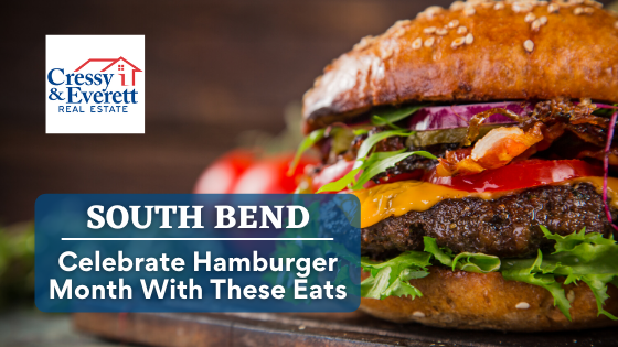 Nothing's quite as satisfying as a quality burger. Here are the top spots around South Bend to celebrate Hamburger Month.