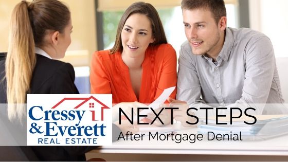 Mortgage Denial Next Steps - Cressy & Everett Real Estate